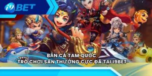 Bắn Cá Tam Quốc