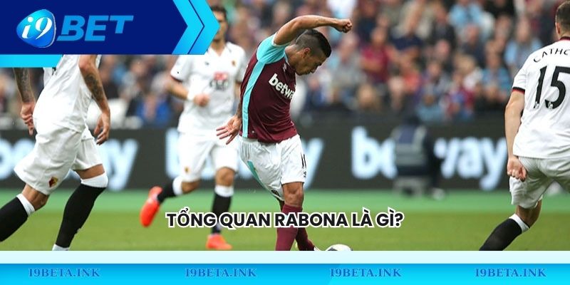 Tổng quan Rabona là gì?